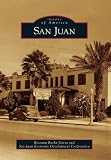 San Juan (Images of America) (Images of America (Arcadia Publishing))