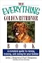 The Everything Golden Retriever Book: A Complete Guide to Raising, Training, and Caring for Your Golden (Everything Series)