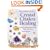 The Complete Guide to Crystal Chakra Healing: Energy Medicine for Mind, Body and Spirit