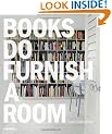 Books Do Furnish a Room