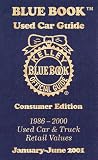 Kelley Blue Book Used Car Guide: Consumer Edition, 1986-2000 Models (Kelley Blue Book Used Car Guide. Consumer Edition, Jan-June 2001)