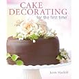 Cake Decorating for the first time (For The First Time) by  Jaynie Maxfield