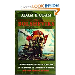 The Bolsheviks: The Intellectual and Political History of the Triumph of Communism in Russia