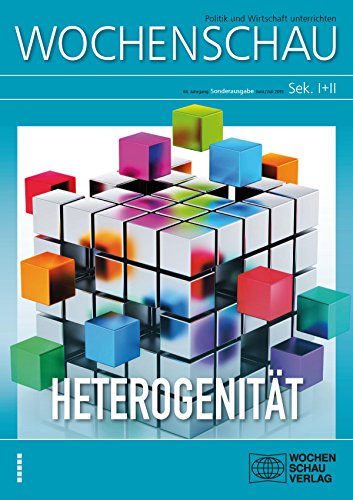 Heterogenität: Wochenschau Sonderausgabe 2015 (Wochenschau für politische Erziehung, Sozial- und Gemeinschaftskunde) (German Edition)
