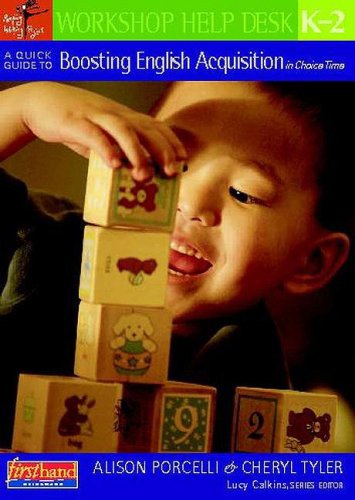 A Quick Guide to Boosting English Acquisition in Choice Time, K-2 (Workshop Help Desk) under Language Acquisition in The Books Store