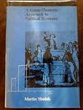 A game-theoretic approach to political economy : volume 2 of Game theory in the social sciences