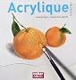 Acrylique : Une autre fa�on d'apprendre � peindre