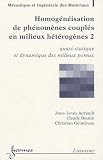 Homog�n�isation de ph�nom�nes coupl� en milieux h�t�rog�nes : Tome 2, Quasi-statique et dynamique des milieux poreux