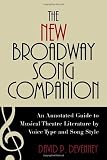 The New Broadway Song Companion: An Annotated Guide to Musical Theatre Literature by Voice Type and Song Style