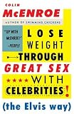 Lose Weight Through Great Sex with Celebrities: The Elvis Way