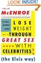 Lose Weight Through Great Sex with Celebrities: The Elvis Way