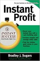 Instant Profit: Successful Strategies to Boost Your Margin and Increase the Profitability of Your Business (Instant Success Series)