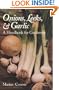 Onions, Leeks, and Garlic: A Handbook for Gardeners (W. L. Moody Jr. Natural History Series)