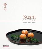 Sushi: F&uuml;r Wiss- und Bissgierige: F&uuml;r Biss- und Wissgierige - Ole G. Mouritsen