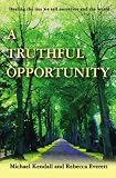 A Truthful Opportunity: Healing the lies we tell ourselves and the world