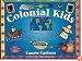Colonial Kids: An Activity Guide to Life in the New World (A Kid's Guide series)