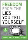 Freedom From the Lies You Tell Yourself