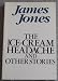 The ice-cream headache, and other stories: The short fiction of James Jones