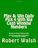 Play & Win Daily Pick 4 With Big Cash Winning Numbers: 20 Proven Strategies For Free Money & Financial Freedom