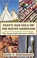 Crafts and Skills of Native Americans (Tipis, Canoes, Jewelry, Moccasins, and More) (Paperback)
