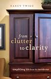 From Clutter to Clarity: Simplifying Life from the Inside Out