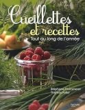 Cueillettes et recettes : Tout au long de l'ann�e