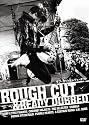 ROUGH CUT & READY DUBBED [DVD]