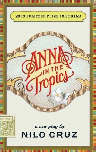 Anna in the Tropics by Cruz, Nilo. (Theatre Communications Group,2003) [Paperback]
