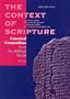 The Context of Scripture: Canonical Compositions from the Biblical World (Context of Scripture)