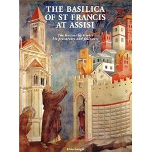 The Basilica of St.Francis and the Assisi Frescoes