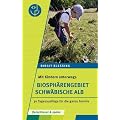 Mit Kindern unterwegs - Biosph�rengebiet Schw�bische Alb: 30 Tagesausfl�ge f�r die ganze Familie