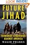Future Jihad: Terrorist Strategies Against America