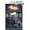 Celebrating the Wrath of God: Reflections on the Agony and the Ecstasy of His Relentless Love