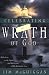 Celebrating the Wrath of God: Reflections on the Agony and the Ecstasy of His Relentless Love