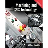 Machining and CNC Technology Update Edition, Student Textdi Michael Fitzpatrick