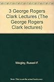 3 George Rogers Clark lectures