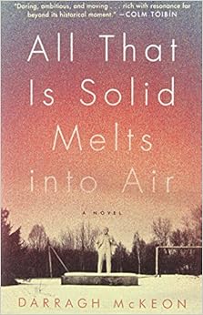 All That Is Solid Melts into Air: A Novel: Darragh