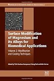Surface Modification of Magnesium and its Alloys for Biomedical Applications: Modification and Coating Techniques (Woodhead Publishing Series in Biomaterials)