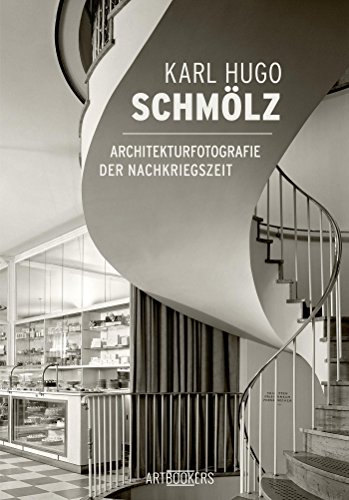 Karl Hugo Schmölz: Architekturphotographie der Nachkriegszeit (German Edition)