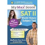my max score sat world history subject test maximize your score in less time