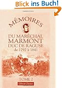 MA{C}moires du marA{C}chal Marmont, duc de RagusA{C} de 1792 A 1841