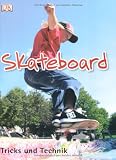 Skateboard: Tricks und Technik - Clive Gifford