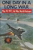 One Day in a Long War: May 10, 1972 Air War, North Vietnam