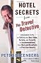 Hotel Secrets from the Travel Detective: Insider Tips on Getting the Best Value, Service, and Security in Accommodations from Bed-And-Breakfasts to Fi