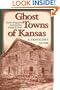 Ghost Towns of Kansas: A Traveler's Guide