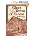 Ghost Towns of Kansas: A Traveler's Guide