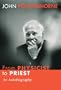 From Physicist to Priest: An Autobiography