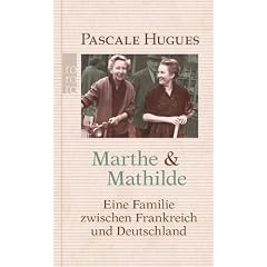 Marthe und Mathilde: Eine Familie zwischen Frankreich und Deutschland