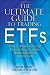 The Ultimate Guide to Trading ETFs: How To Profit from the Hottest Sectors in the Hottest Markets All the Time