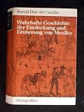 Produkt-Bild: Wahrhafte Geschichte der Entdeckung und Eroberung von Mexiko.